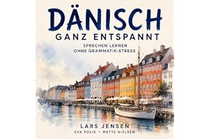 Dänisch ganz entspannt: Sprechen lernen ohne Grammatik-Stress