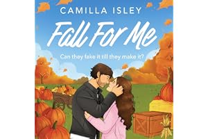 Fall For Me: A BRAND NEW small town autumn romance with enemies to lovers and fake dating from Camilla Isley for Fall 2026