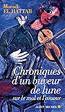 Chroniques d'un buveur de lune : Sur le mal et l'amour
