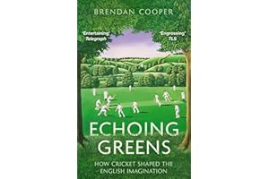 Echoing Greens: How Cricket Shaped the English Imagination