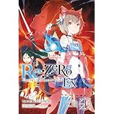 Re:ZERO -Starting Life in Another World- Ex, Vol. 1 (light novel): The Dream of the Lion King: Volume 1