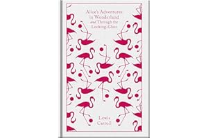 Alice's Adventures in Wonderland and Through the Looking Glass (Penguin Clothbound Classics)