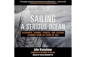 Sailing a Serious Ocean: Sailboats, Storms, Stories and Lessons Learned from 30 Years at Sea