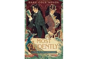 Most Ardently: A Pride & Prejudice Remix (Remixed Classics, 9, Band 9)