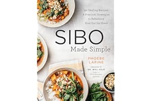 SIBO Made Simple: 90 Healing Recipes and Practical Strategies to Rebalance Your Gut for Good