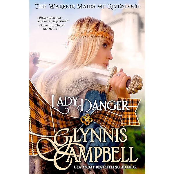 Lady Danger: An Enemies to Lovers Scottish Medieval Romance Adventure (The  Warrior Maids of Rivenloch Book 1) eBook : Campbell, Glynnis: Amazon.co.uk:  Kindle Store