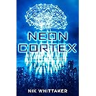 Neon Cortex (Neon Helix Universe Book 2)