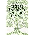 Alberi sapienti antiche foreste. Come guardare, ascoltare e avere cura del bosco. Con ebook