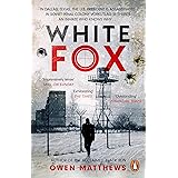 White Fox: The acclaimed, chillingly authentic Cold War thriller