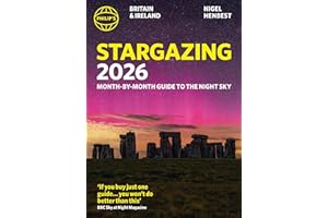 Philip's 2026 Stargazing Month-by-Month Guide to the Night Sky Britain & Ireland: Month-by-Month Guide to the Night Sky Britain & Ireland (Philip's Stargazing)