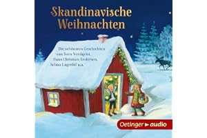 Skandinavische Weihnachten: Die schönsten Geschichten von Sven Nordqvist, Hans Christian Andersen, Selma Lagerlöf u.a.