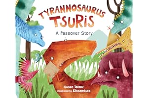 Tyrannosaurus Tsuris: A Passover Story