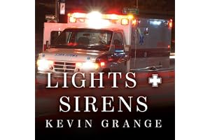 Lights and Sirens: The Education of a Paramedic