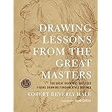 Drawing Lessons from the Great Masters: 45th Anniversary Edition