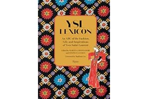 YSL Lexicon: An ABC of the Fashion, Life, and Inspirations of Yves Saint Laurent