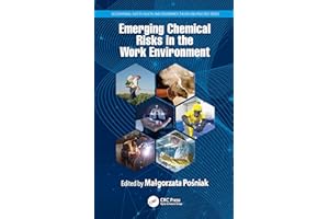 Emerging Chemical Risks in the Work Environment (Occupational Safety, Health, and Ergonomics)