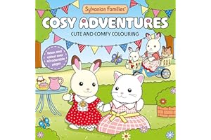 Sylvanian Families Cosy Adventures: Cute and Comfy Colouring for All Ages (Sylvanian Families Cosy Colouring)