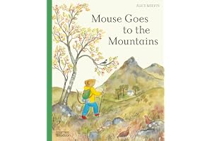 Mouse Goes to the Mountains A Hike Through Nature /anglais: 4