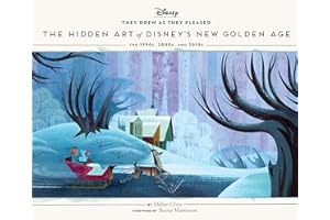 They Drew as They Pleased Volume 6: The Hidden Art of Disney's New Golden Age (Disney x Chronicle Books)