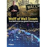 Wolff of Wall Street: Ernst Wolff erklärt das globale Finanzsystem