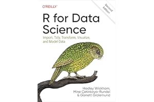 R for Data Science: Import, Tidy, Transform, Visualize, and Model Data