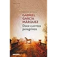 Doce cuentos peregrinos: Amazon.co.uk: Garcia Marquez, Gabriel ...