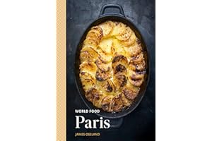 World Food: Paris: Heritage Recipes for Classic Home Cooking: Heritage Recipes for Classic Home Cooking [a Parisian Cookbook]