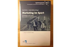 Marketing im Sport: Grundlagen und Trends des modernen Sportmarketing (Sportmanagement)