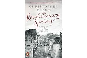 Revolutionary Spring: Fighting for a New World 1848-1849