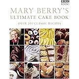 Mary Berry's Ultimate Cake Book (Second Edition): Over 200 Classic Recipes