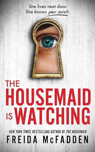 #8 — The Housemaid Is Watching: An Instant Sunday Times Bestseller (T…