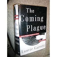 The Coming Plague: Newly Emerging Diseases in a World out of Balance