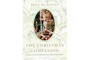The Christmas Companion: Recipes, crafts and inspiration for a magical festive season