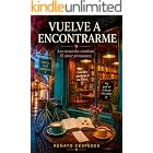 VUELVE A ENCONTRARME: Los recuerdos cambian. El amor permanece.
