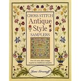 Cross Stitch Antique Style Samplers: Over 30 Cross Stitch Designs Inspired by Traditional Samplers