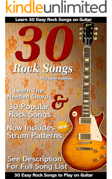 30 Easy Rock Songs To Play On Guitar Rock Guitar Songbook Includes Song Lyrics Guitar Chords Strum Patterns Ebook Batterson Eugene Amazon In Kindle Store