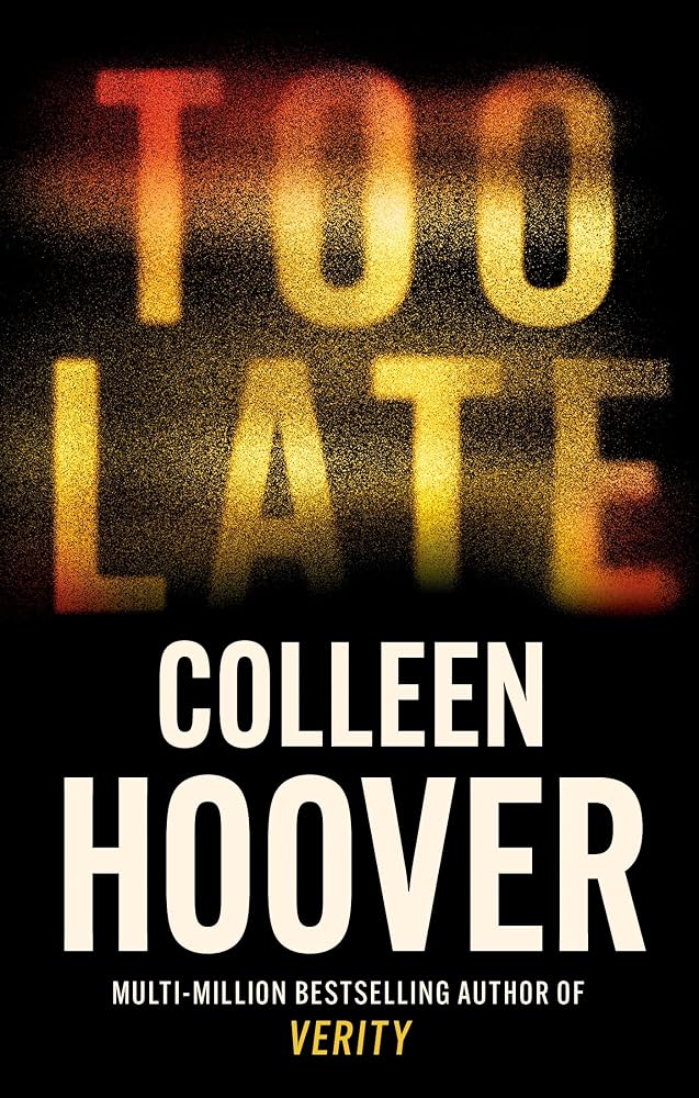 Too Late: A dark and twisty thriller from the author of IT ENDS WITH US