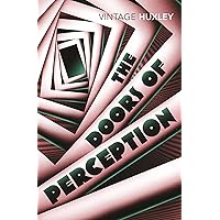 The Doors of Perception: And Heaven and Hell