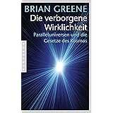 Die verborgene Wirklichkeit: Paralleluniversen und die Gesetze des Kosmos