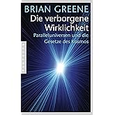 Die verborgene Wirklichkeit: Paralleluniversen und die Gesetze des Kosmos