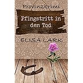 Pfingstritt in den Tod: Der achtzehnte Fall für den Karl Ramsauer (Provinzkrimi)