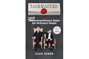 Taskmaster: 220 Extraordinary Tasks for Ordinary People