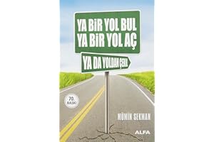 Ya Bir Yol Bul Ya Bir Yol Aç Ya da Yoldan Çekil