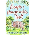 Escape to Honeysuckle Hall: A laugh-out-loud rom-com from bestseller Rebecca Raisin!