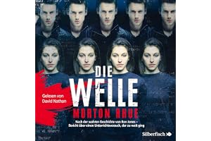 Die Welle: Nach der wahren Geschichte von Ron Jones - Bericht über einen Unterrichtsversuch, der zu weit ging
