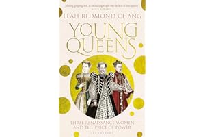 Young Queens: The gripping, intertwined story of Catherine de' Medici, Elisabeth de Valois and Mary, Queen of Scots