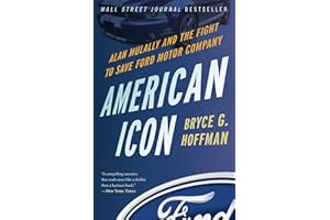 American Icon: Alan Mulally and the Fight to Save Ford Motor Company