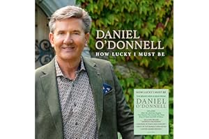 Daniel O'Donnell: How Lucky I Must Be (Signed Edition - Deluxe Packaging)