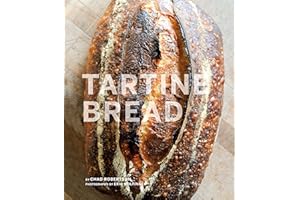 Tartine Bread: (Artisan Bread Cookbook, Best Bread Recipes, Sourdough Book)