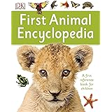 First Animal Encyclopedia: A First Reference Book for Children (DK First Reference)
